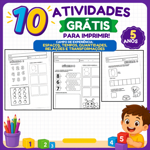 10 Atividades Grátis para Imprimir — Campo de Experiência “Espaços, Tempos, Quantidades, Relações e Transformações” (5 anos)